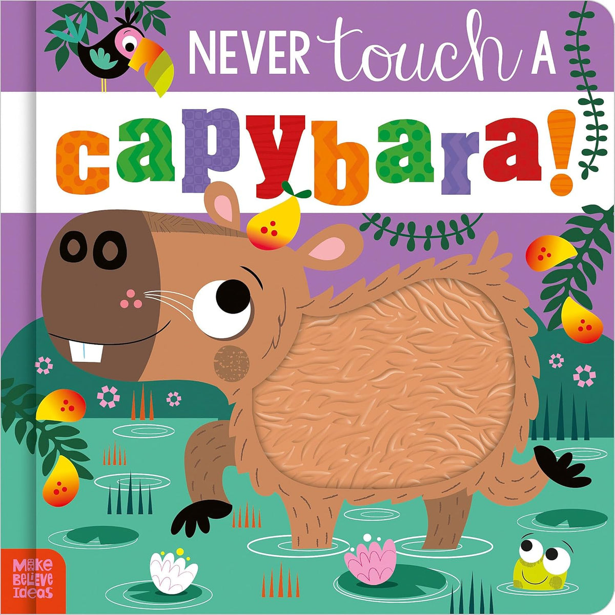 Never Touch a Capybara! Board book