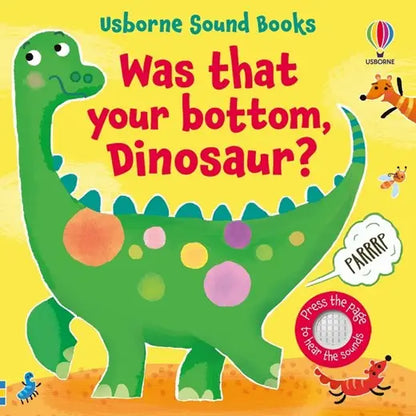 Was That Your Bottom, Dinosaur? Sound Book : Usborne