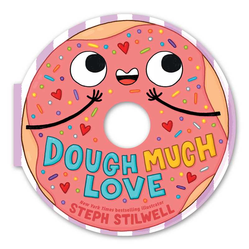 Dough Much Love (A Shaped Novelty Board Book for Toddlers) by Steph  Stilwell