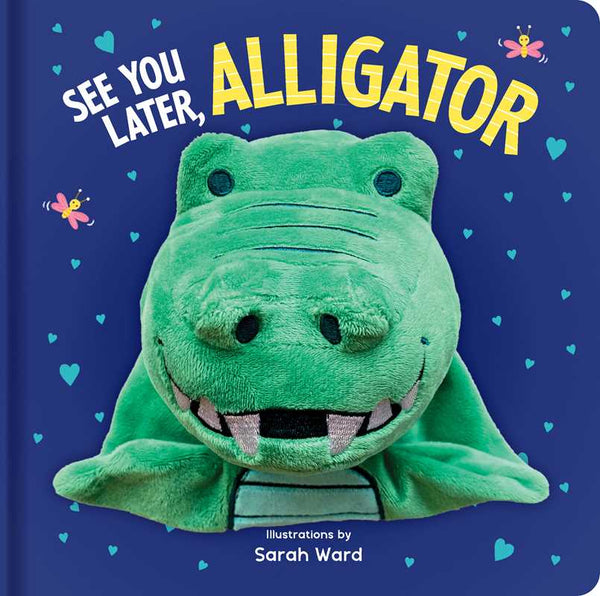 See You Later, Alligator: Hand Puppet Book by