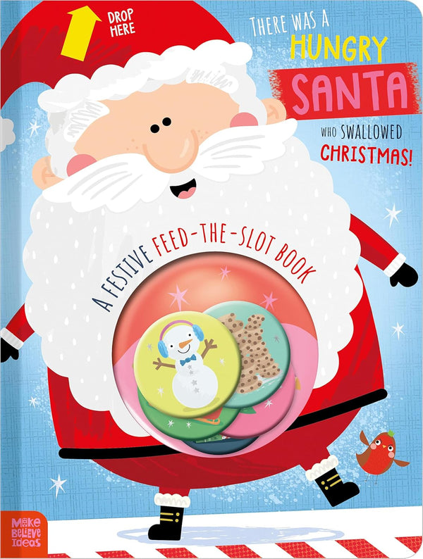 There Was a Hungry Santa Who Swallowed Christmas!