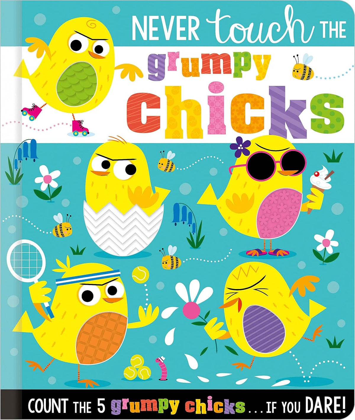Never Touch the Grumpy Chicks