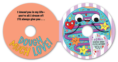 Dough Much Love (A Shaped Novelty Board Book for Toddlers) by Steph  Stilwell