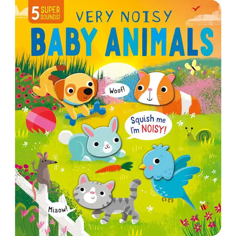 Squishy Sounds: Very Noisy Baby Animals