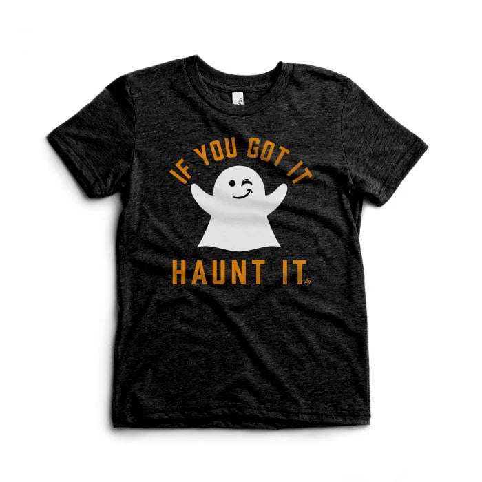 If You Got It Haunt It Tee