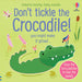 Don't Tickle the Crocodile! (DON'T TICKLE Touchy Feely Sound Books)